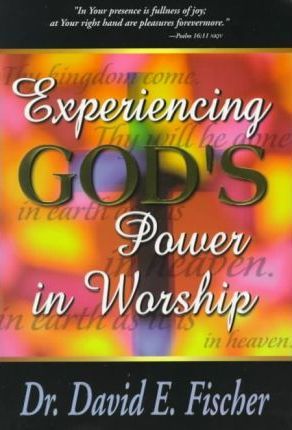 Cover of Experiencing Gods Power in Worship